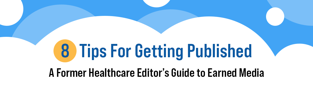 8 Essential Tips to Earn Healthcare Media Coverage